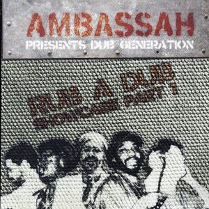 Ambassah - Presents Dub Generation Rub A Dub Showcase Vol 1