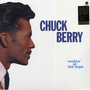 Chuck Berry – Rockin’ At The Hops (ltd. ed.) (180g)
