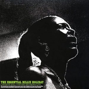 Billie Holiday – The Essential Billie Holiday: Carnegie Hall Concert (ltd. ed.) (180g)