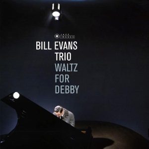 Bill Evans Trio – Waltz For Debby (ltd. ed.) (180g)