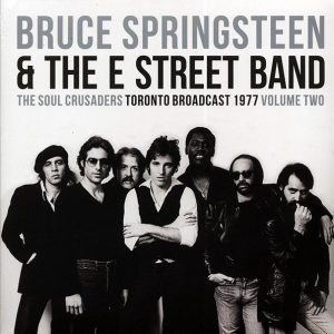 Bruce Springsteen & The E Street Band – The Soul Crusaders Volume 2: Toronto Broadcast 1977 (ltd. ed.) (2xLP)