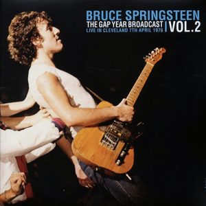 Bruce Springsteen – The Gap Year Broadcast Volume 2: Live In Cleveland 7th April 1976 (2xLP)