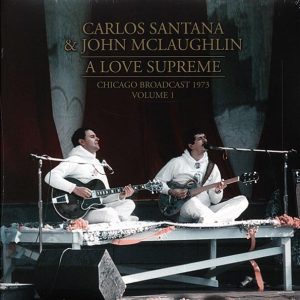 Carlos Santana, John McLaughlin – A Love Supreme Volume 1: Chicago Broadcast 1973 (2xLP)