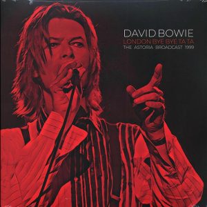 David Bowie – London Bye Bye Ta Ta: The Astoria Broadcast 1999 (ltd. ed.) (2xLP) (clear vinyl)
