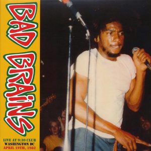 Bad Brains – Live At 9:30 Club, Washington DC, April 19th, 1982