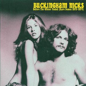 Buckingham Nicks (Stevie Nicks) – Before The Glitter Faded: Rare Demos 1973-1974