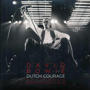 David Bowie – Dutch Courage: Rotterdam Broadcast 1976 (2xLP)