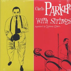 Charlie Parker – Charlie Parker With Strings (180g)