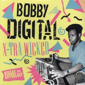 Bobby Digital, Johnny Osbourne, Shabba Ranks, Half Pint, Garnett Silk, Daddy Lizard, Cocoa Tea, Etc. – X-Tra Wicked (2xLP)
