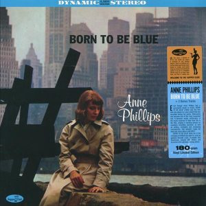 Anne Phillips - Born To Be Blue (+2 bonus tracks) (ltd. ed.) (180g)