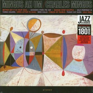 Charles Mingus – Mingus Ah Um (ltd. ed.) (180g) (remastered)