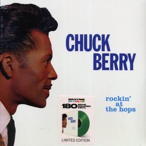 Chuck Berry – Rockin’ At The Hops (+4 bonus tracks) (ltd. ed.) (180g) (green vinyl)