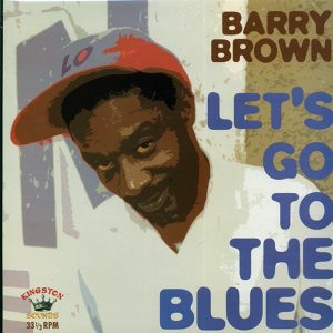Barry Brown – Let’s Go To The Blues (180g)