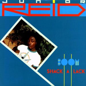 Jr. Reid - Boom Shack A Lack