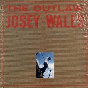 Josey Wales – The Outlaw