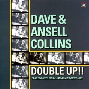 Dave & Ansel Collins - Double Up!! 18 Killer Cuts From Jamaica's Finest Duo (180g)