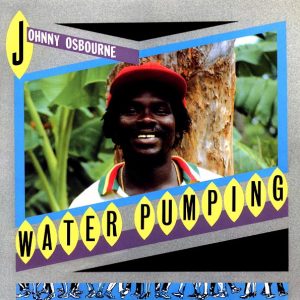 Johnny Osbourne - Water Pumping