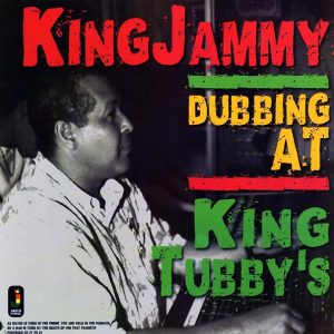King Jammy – Dubbing At King Tubby’s (180g)