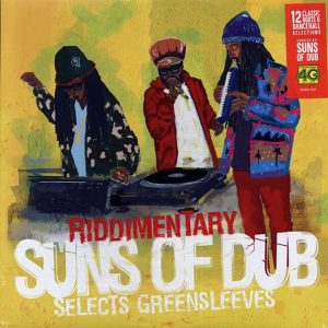 Linval Thompson, Eek A Mouse, Tenor Saw, Jacob Miller, Hugh Mundell, Etc. - Riddimentary: Suns Of Dub Selects Greensleeves