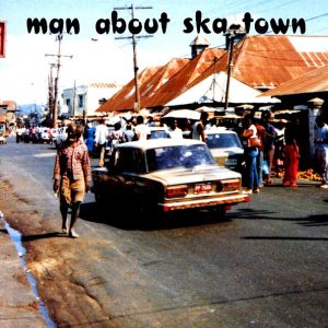 Skatalites, Lester Sterling, Bobby Aitken, Etc. - Man About Ska Town