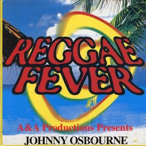 Johnny Osbourne - Reggae Fever (with Barrington Levy)