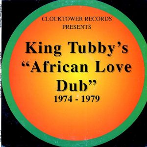 King Tubby – African Love Dub