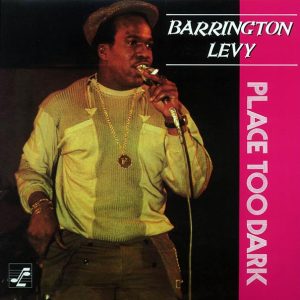 Barrington Levy – Place Too Dark