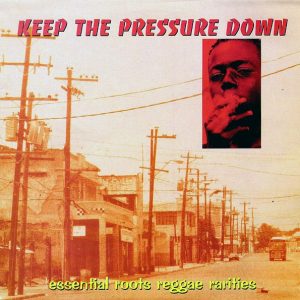 Augustus Pablo, Vin Gordon, Leroy Smart, Etc. - Keep The Pressure Down
