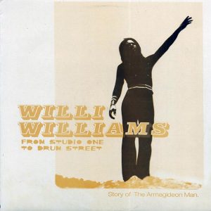Willie Williams - From Studio One To Drum Street (2001 FIRST PRESS) (Jamaica press) (orig. press)