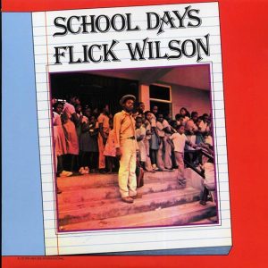 Flick Wilson - School Days