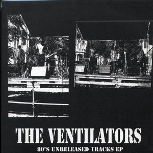 The Ventilators - 80s Unreleased Tracks EP