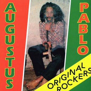 Augustus Pablo – Original Rockers