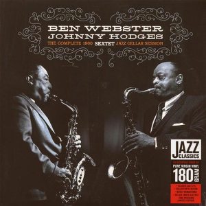 Ben Webster & Johnny Hodges Sextet - The Complete 1960 Jazz Cellar Session (ltd. ed.) (180g) (remastered)