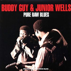 Buddy Guy, Junior Wells – Pure Raw Blues (2xLP) (180g)