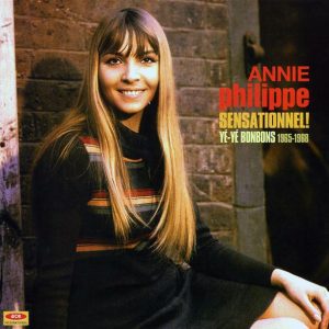 Annie Philippe – Sensationnel! Ye+Ye Bonbons 1965-1968 (180g)