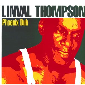Linval Thompson - Phoenix Dub