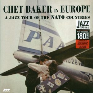 Chet Baker - Chet Baker In Europe: A Jazz Tour Of The Nato Countries (ltd. ed.) (180g) (remastered)
