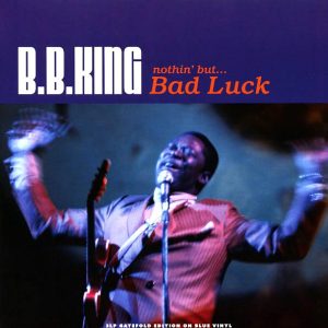 BB King – Nothin’ But Bad Luck (3xLP) (colored vinyl)