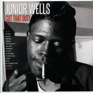 Junior Wells – Cut That Out! (2xLP) (180g)