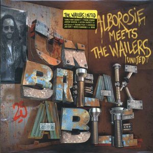 Alborosie, The Wailers United – Unbreakable: Alborosie Meets The Wailers United