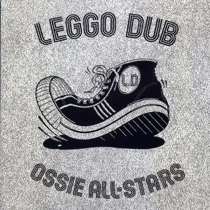 Ossie All-stars – Leggo Dub