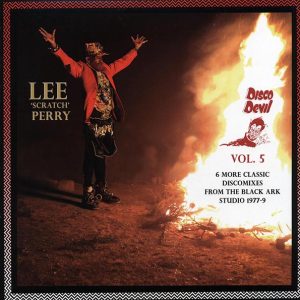 Lee Perry – Disco Devil Volume 5: Six More Classic Discomixes From The Black Ark Studio 1977-79