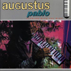 Augustus Pablo - Blowing With The Wind
