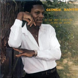 George Banton - If You Don't Love Me, Leave Me Alone (orig. press)