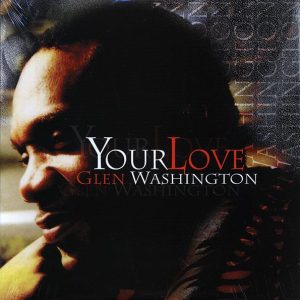 Glen Washington - Your Love (orig. press)