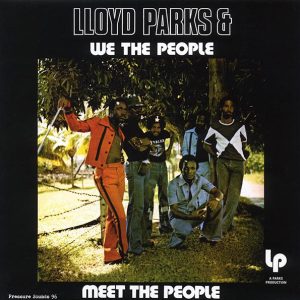Lloyd Parks & We The People - Meet The People (2017 FIRST PRESS)