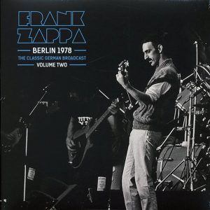 Frank Zappa - Berlin 1978 Volume 2: The Classic German Broadcast (2xLP)