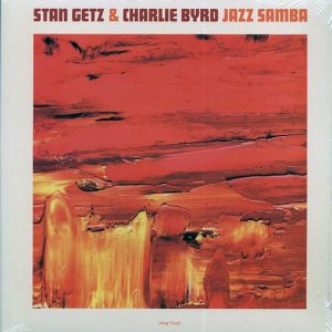 Stan Getz, Charlie Byrd - Jazz Samba (180g)