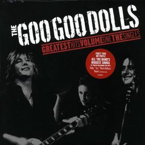 Goo Goo Dolls - Greatest Hits Volume 1: The Singles
