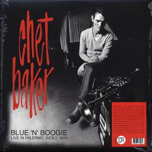 Chet Baker – Blue ‘N’ Boogie: Live In Palermo, Sicily, 1976